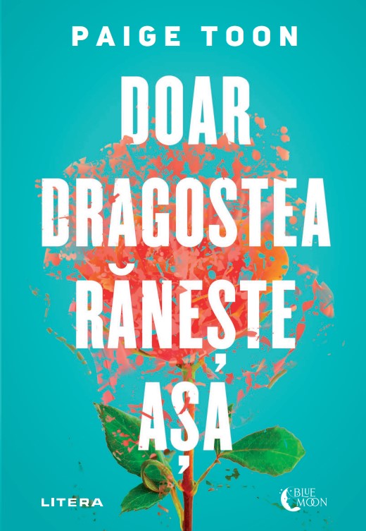 Carte Doar dragostea raneste asa editura Litera