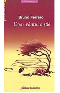 Carte Doar vantul o stie - Bruno Ferrero editura Bruno Ferrero