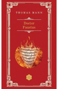 Carte Doctor Faustus Ed. 2013 - Thomas Mann editura Thomas Mann