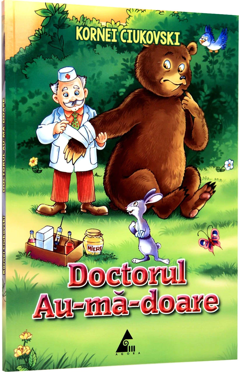 Carte Doctorul Au-ma-doare autor Kornei Ciukovski editura Agora