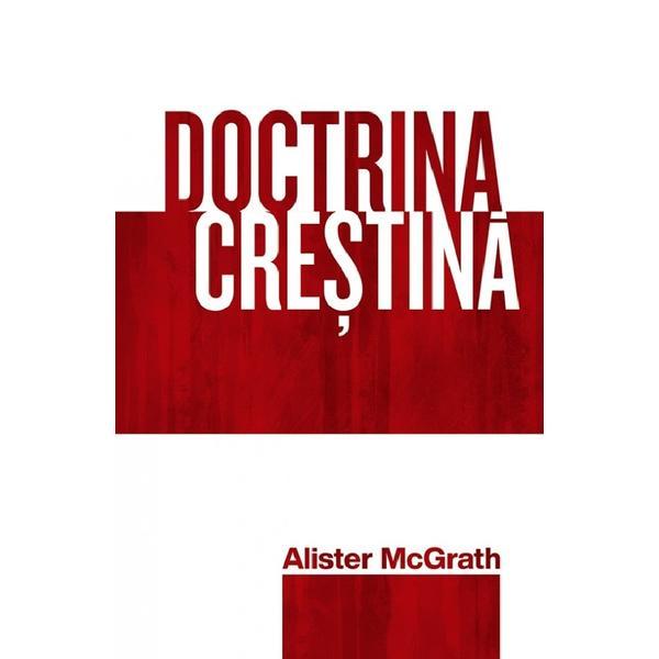 Carte Doctrina crestina - Alister McGrath