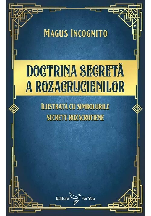 Carte Doctrina secreta a rozicrucienilor - Magus Incognito editura For You