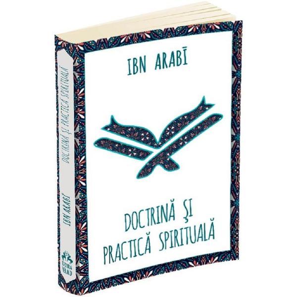 Carte Doctrina si practica spirituala la Ibn Arabi - Ibn Arabi