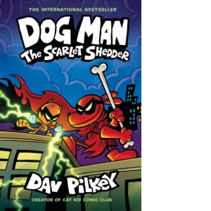 Carte Dog Man 12: The Scarlet Shedder Autor Dav Pilkey