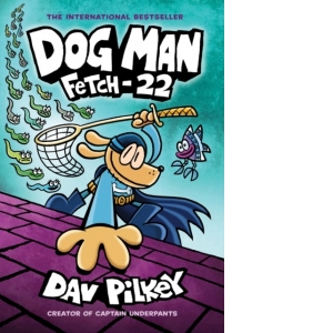 Carte Dog Man 8: Fetch-22 (PB) Autor Dav Pilkey