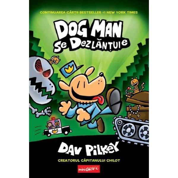 Carte Dog Man se dezlantuie - Dav Pilkey