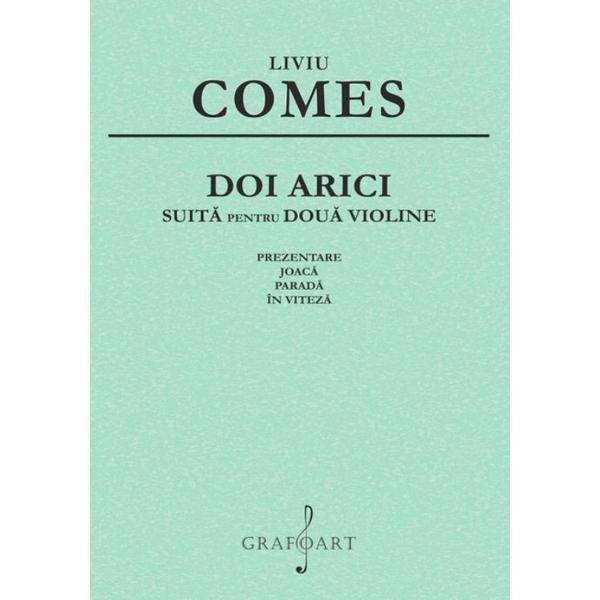 Carte Doi arici. Suita pentru doua violine - Liviu Comes