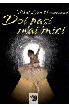 Carte Doi pasi mai mici - Mihai Licu Ungureanu editura Mihai Licu Ungureanu