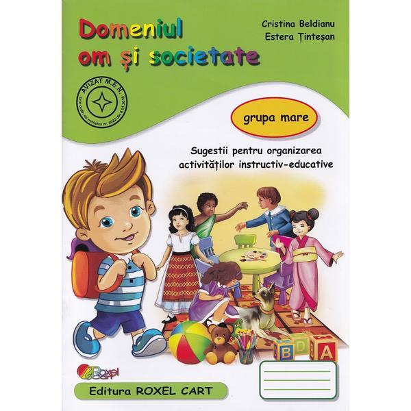 Carte Domeniul om si societate - Grupa mare - Cristina Beldianu