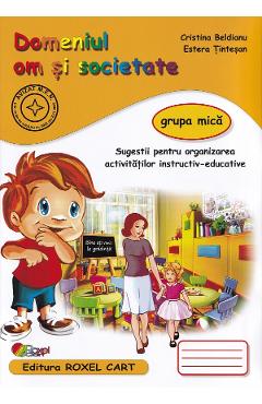 Carte Domeniul om si societate - Grupa mica - Cristina Beldianu