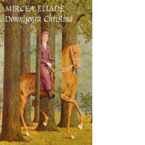 Carte Domnisoara Christina Autor Mircea Eliade