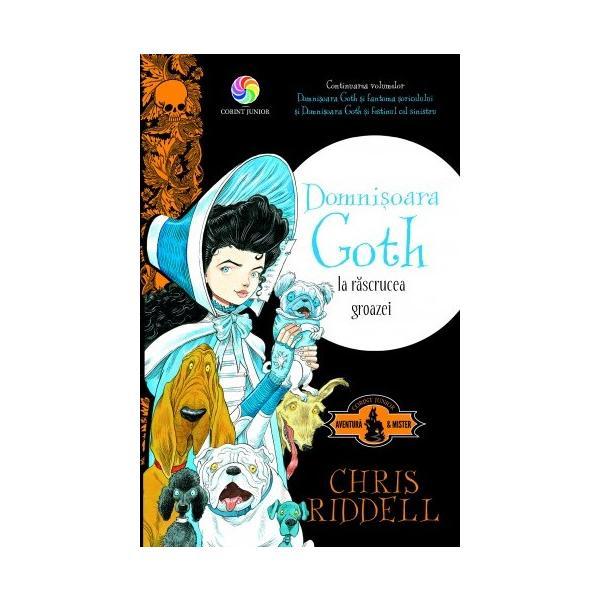 Carte Domnisoara Goth la rascrucea groazei - Chris Riddell