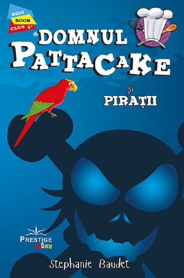 Carte Domnul Pattacake si piratii editura Prestige