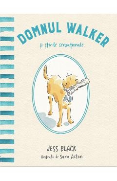 Carte Domnul Walker si stirile senzationale - Jess Black editura Jess Black