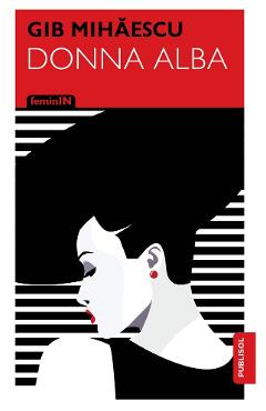 Carte Donna Alba - Gib Mihaescu editura Gib Mihaescu
