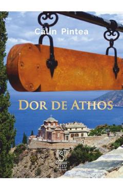Carte Dor de Athos - Calin Pintea editura Calin Pintea