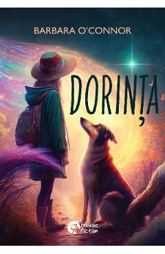 Carte Dorinta - Barbara O'Connor editura Barbara Oconnor