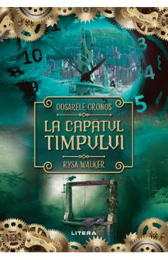 Carte Dosarele Cronos. La capatul timpului - Rysa Walker editura Rysa Walker