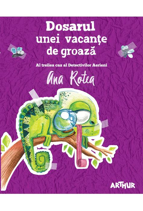 Carte Dosarul unei vacante de groaza autor Ana Rotea editura Arthur