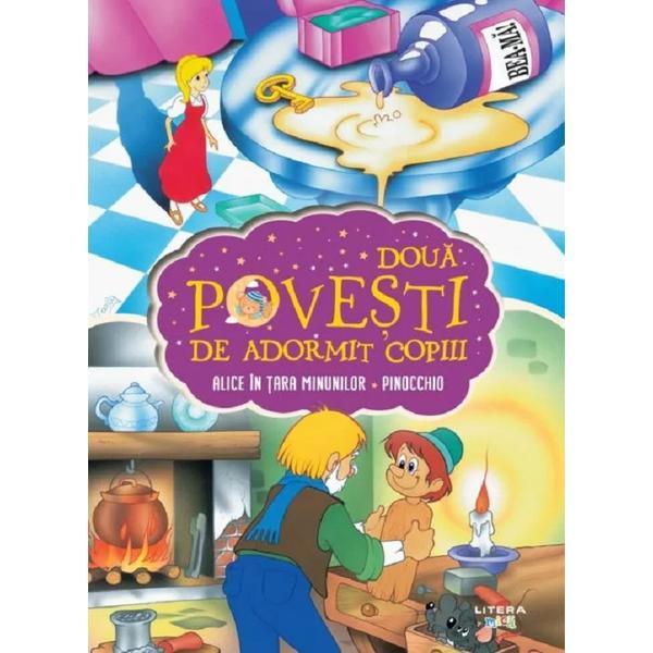 Carte Doua povesti de adormit copiii: Alice in Tara Minunilor. Pinocchio