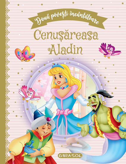 Carte Doua povesti incantatoare: Cenusareasa si Aladin editura Girasol