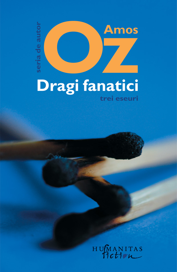 Carte Dragi fanatici autor Amos Oz editura Humanitas Fiction