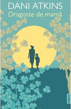 Carte Dragoste de mama - Dani Atkins editura Dani Atkins