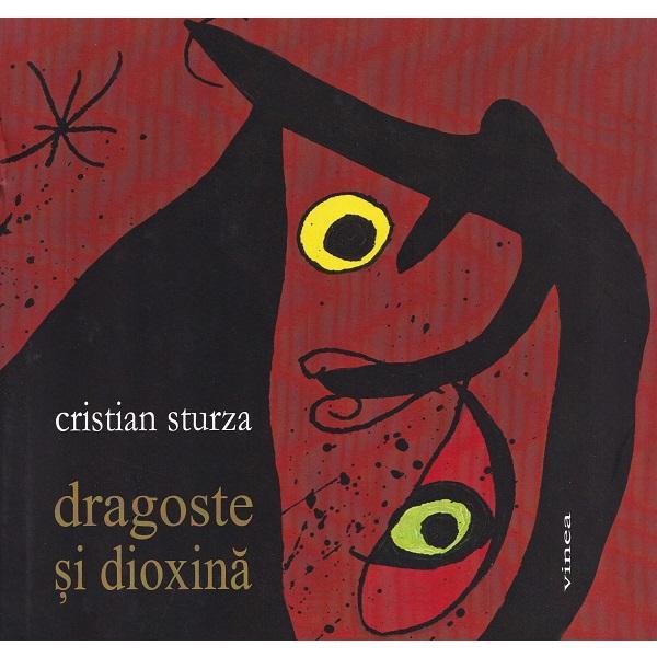 Carte Dragoste si dioxina - Cristian Sturza