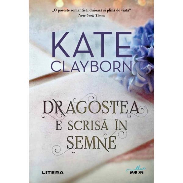 Carte Dragostea e scrisa in semne - Kate Clayborn
