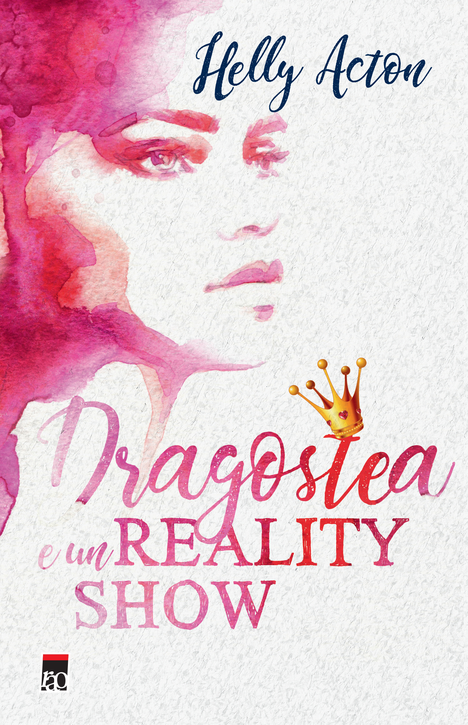 Carte Dragostea e un reality show autor Helly Acton editura RAO