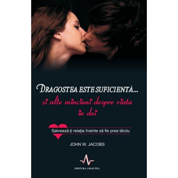 Carte Dragostea este suficienta... - John W. Jacobs
