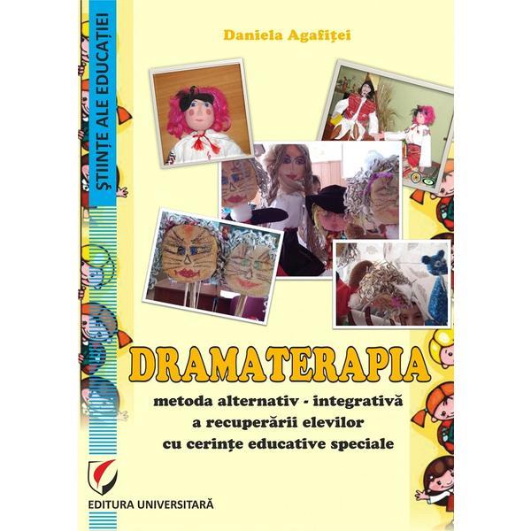 Carte Dramaterapia. metoda alternativ-integrativa a recuperarii elevilor cu cerinte educative speciale - d