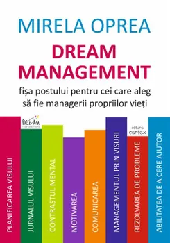 Carte Dream Management. Fisa postului pentru cei care aleg sa fie managerii propriilor vieti. Editia a II-a