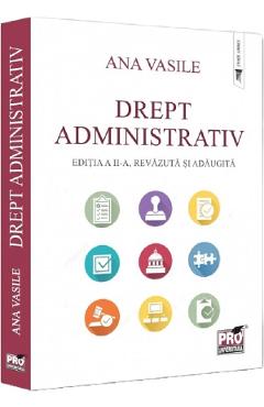 Carte Drept administrativ Ed.2 - Ana Vasile editura Ana Vasile