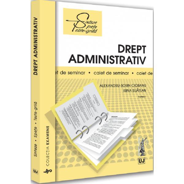 Carte Drept administrativ Partea 1. Caiet de seminar - Alexandru Sorin Ciobanu