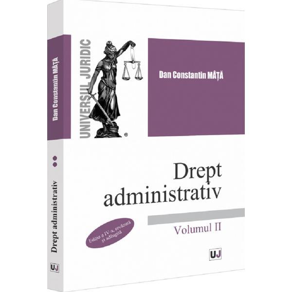 Carte Drept administrativ Vol.2 Ed.4 - Dan Constantin Mata