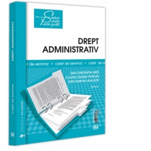 Carte Drept administrativ. Caiet de seminar. Partea I Autor Dan Constantin Mata