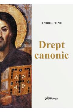 Carte Drept canonic - Andrei Tinu editura Andrei Tinu