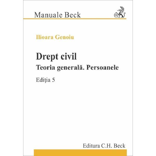 Carte Drept civil. Teoria generala. Persoanele Ed.5 - Genoiu Ilioara