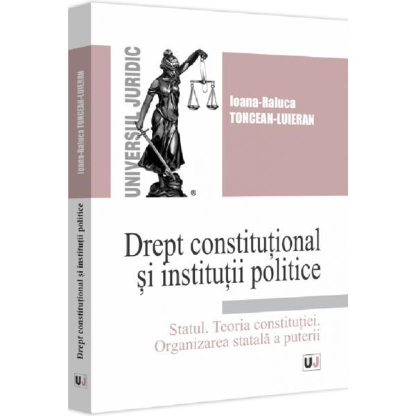 Carte Drept constitutional si institutii politice - Ioana-Raluca Toncean-Luieran