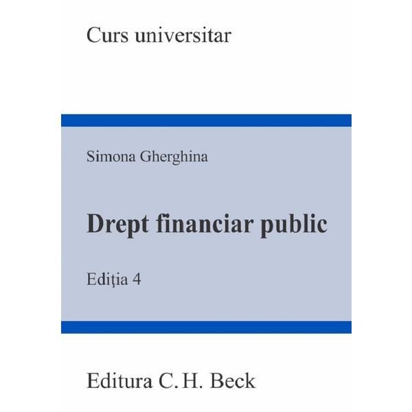 Carte Drept financiar public Ed.4 - Simona Gherghina