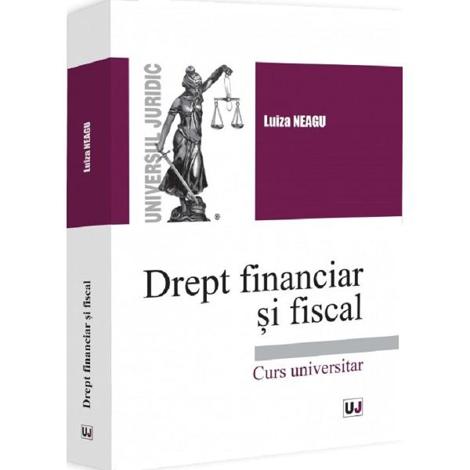 Carte Drept financiar si fiscal. Curs universitar editura Universul Juridic