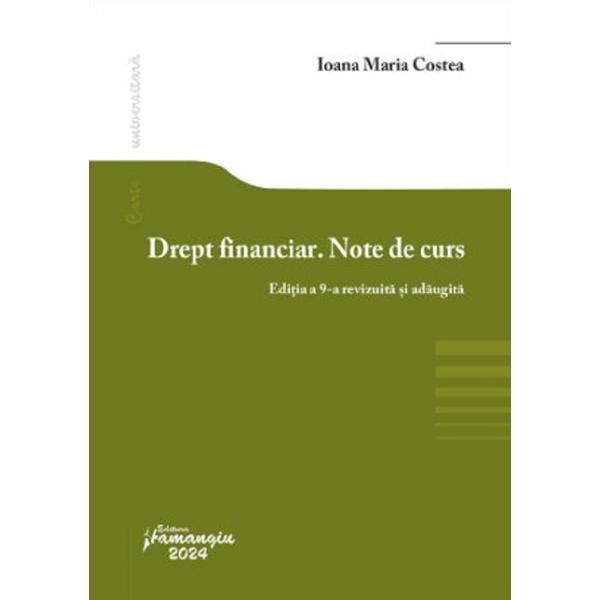 Carte Drept financiar. Note de curs Ed.9 - Ioana Maria Costea