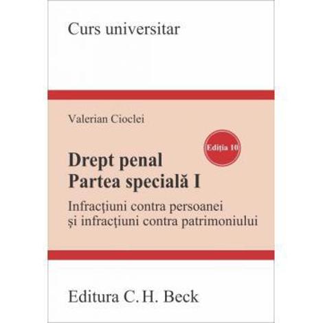 Carte Drept penal. Partea speciala I. Infracțiuni contra persoanei și infracțiuni contra patrimoniului. Ediția 10 editura Universul Juridic