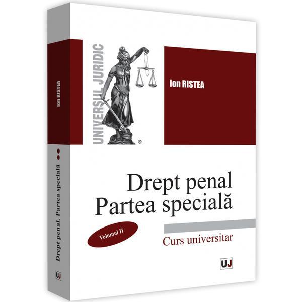 Carte Drept penal. Partea speciala. Vol. 2 - Ion Ristea