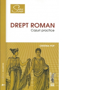 Carte Drept roman. Cazuri practice Autor Cristina Pop
