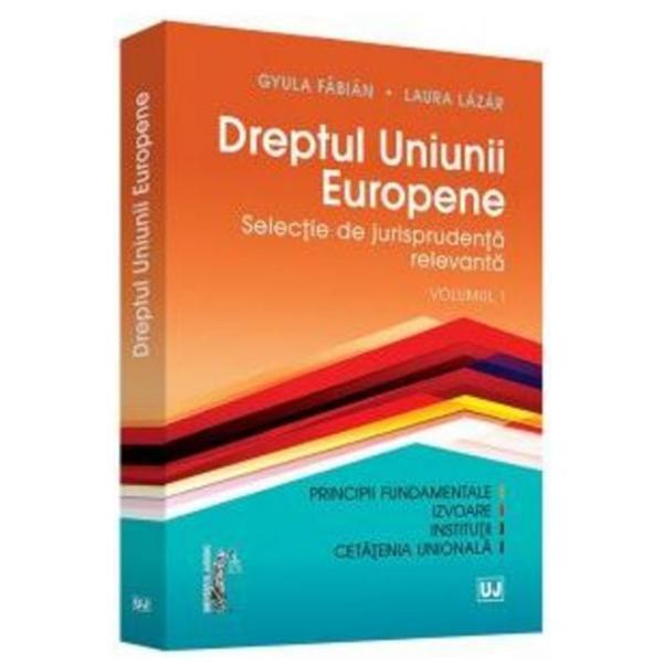 Carte Dreptul Uniunii Europene Vol. 1 - Gyula Fabian
