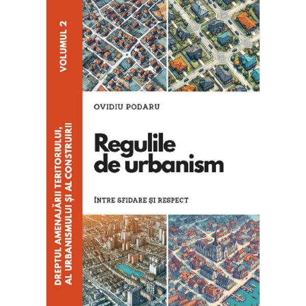 Carte Dreptul amenajarii teritoriului Vol.2: Regulile de urbanism - Ovidiu Podaru