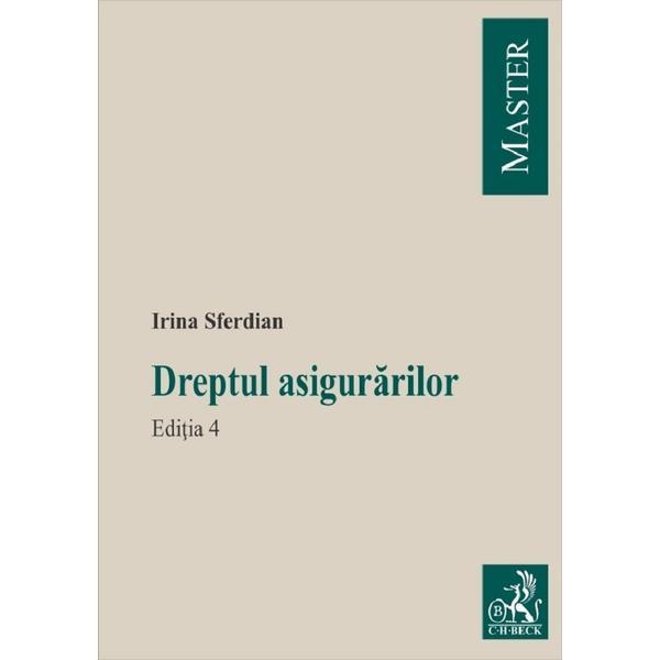Carte Dreptul asigurarilor Ed.4 - Irina Sferdian