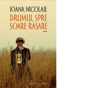 Carte Drumul spre Soare-Rasare Autor Ioana Nicolaie